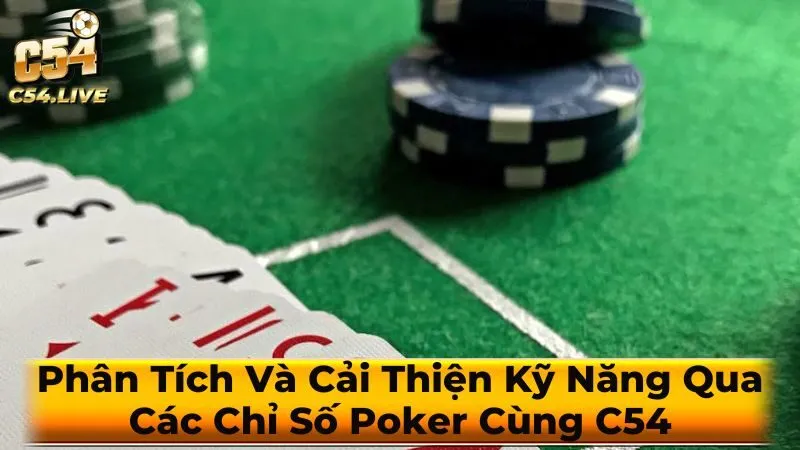 Các Chỉ Số Poker Nâng Cao