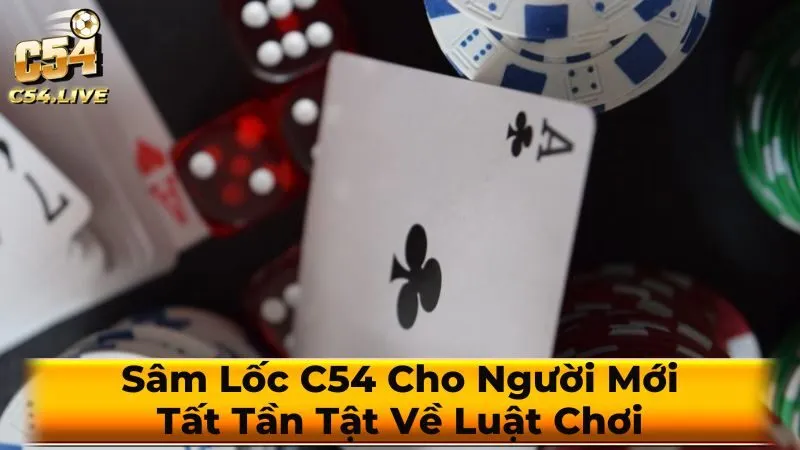 Luật chơi Sâm Lốc cơ bản