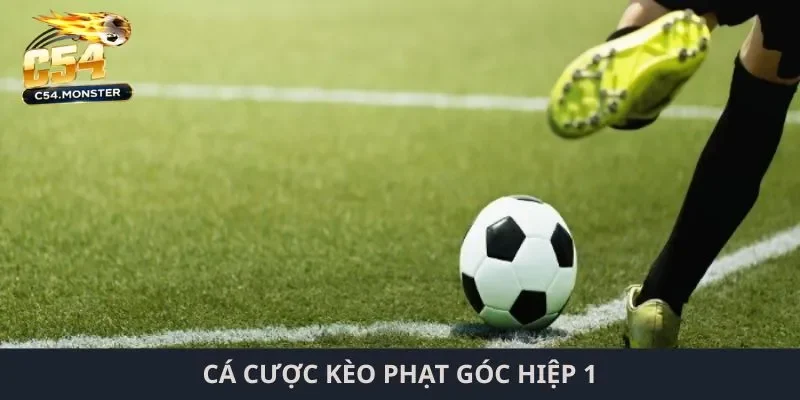 kèo phạt góc C54 Cá cược kèo phạt góc hiệp 1
